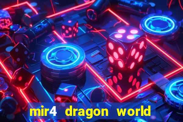 mir4 dragon world private server